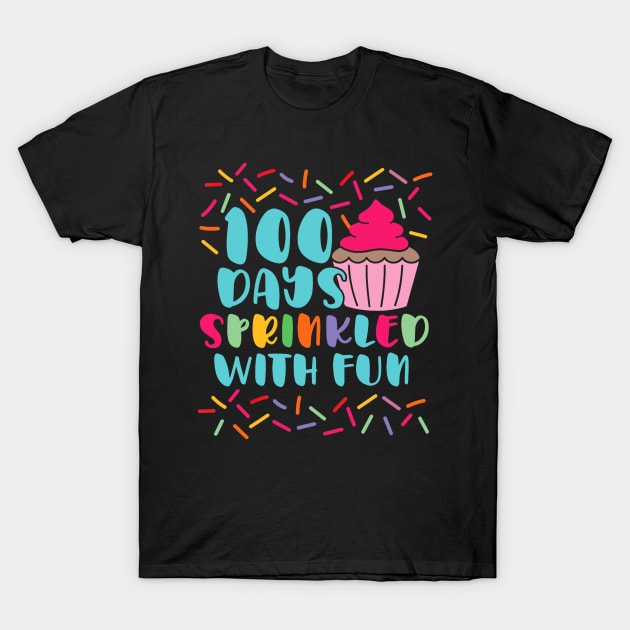 100 Days Sprinkled With Fun - Sprinkles Cupcake School T-Shirt by Manonee